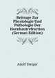 Beitrage Zur Physiologie Und Pathologie Der Hornhautrefraction (German Edition), Adolf Steiger 