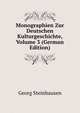 Monographien Zur Deutschen Kulturgeschichte, Volume 3 (German Edition), Georg Steinhausen 