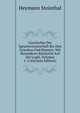 Geschichte Der Sprachwissenschaft Bei Den Griechen Und Romern: Mit Besonderer Rucksicht Auf Die Logik, Volumes 1-2 (German Edition), Heymann Steinthal 