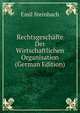 Rechtsgeschafte Der Wirtschaftlichen Organisation (German Edition), Emil Steinbach 