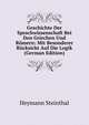 Geschichte Der Sprachwissenschaft Bei Den Griechen Und Romern: Mit Besonderer Rucksicht Auf Die Logik (German Edition), Heymann Steinthal 