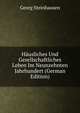 Hausliches Und Gesellschaftliches Leben Im Neunzehnten Jahrhundert (German Edition), Georg Steinhausen 