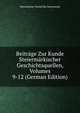 Beitrage Zur Kunde Steiermarkischer Geschichtsquellen, Volumes 9-12 (German Edition), Historischer Verein fur Steiermark 