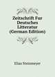 Zeitschrift Fur Deutsches Litteratur (German Edition), Elias Steinmeyer 