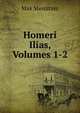 Homeri Ilias, Volumes 1-2, Max Steinitzer 