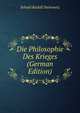 Die Philosophie Des Krieges (German Edition), Sebald Rudolf Steinmetz 