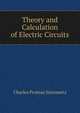 Theory and Calculation of Electric Circuits, Charles Proteus Steinmetz 