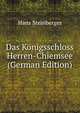 Das Konigsschloss Herren-Chiemsee (German Edition), Hans Steinberger 