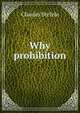 Why prohibition, Charles Stelzle 