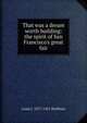 That was a dream worth building: the spirit of San Francisco's great fair, Louis J. 1877-1961 Stellman 