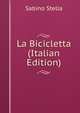 La Bicicletta (Italian Edition), Sabino Stella 