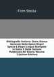 Bibliografia Italiana: Ossia, Elenco Generale Delle Opere D'ogni Specie E D'ogni Lingua Stampate in Italia, E Delle Italiane Pubblicate All' Estero, Volume 3 (Italian Edition), Firm Stella 