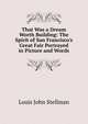 That Was a Dream Worth Building: The Spirit of San Francisco's Great Fair Portrayed in Picture and Words, Louis John Stellman 