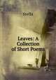 Leaves: A Collection of Short Poems, Stella 