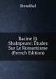 Racine Et Shakspeare: Etudes Sur Le Romantisme (French Edition), Stendhal 