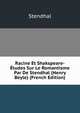 Racine Et Shakspeare-Etudes Sur Le Romantisme Par De Stendhal (Henry Beyle) (French Edition), Stendhal 