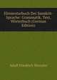 Elementarbuch Der Sanskrit-Sprache: Grammatik, Text, W?rterbuch (German Edition), Adolf Friedrich Stenzler 