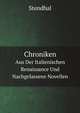 Chroniken. Aus Der Italienischen Renaissance Und Nachgelassene Novellen, Stendhal 