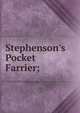 Stephenson's Pocket Farrier;, 
