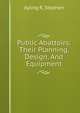 Public Abattoirs; Their Planning, Design, And Equipment, Ayling R. Stephen 