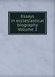 Essays in ecclesiastical biography Volume 2, 