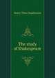 The study of Shakespeare, Henry Thew Stephenson 