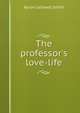 The professor's love-life, Byron Caldwell Smith 