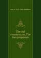 The old countess; or, The two proposals, Ann S. 1813-1886 Stephens 