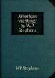 American yachting/ by W.P. Stephens, WP Stephens 
