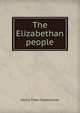 The Elizabethan people, Henry Thew Stephenson 