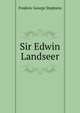 Sir Edwin Landseer, Frederic George Stephens 