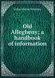 Old Allegheny; a handbook of information, Dallas Malone Stephens 