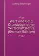 Wert und Geld, Grundzuge einer Wirtschaftslehre (German Edition), Ludwig Stephinger 