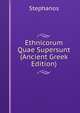 Ethnicorum Quae Supersunt (Ancient Greek Edition), Stephanos 