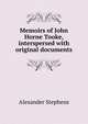 Memoirs of John Horne Tooke, interspersed with original documents, Alexander Stephens 