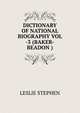 DICTIONARY OF NATIONAL BIOGRAPHY VOL -3 (BAKER-BEADON ), Stephen, Leslie, Sir, 1832-1904 