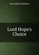Lord Hope's Choice, Ann Sophia Stephens 