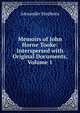 Memoirs of John Horne Tooke: Interspersed with Original Documents, Volume 1, Alexander Stephens 