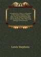 A Sermon On 1 Tim. Iv. 16 Preach'd in the Chapel of Bishop-Thorp Near York, at an Ordination Held There, On the 25Th of September, 1726. to Which Is . 9Th, 1726, to the Bishops of His Province, Lewis Stephens 
