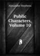 Public Characters, Volume 10, Alexander Stephens 