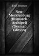 Neu-Mecklenburg (Bismarck-Archipel) (German Edition), Emil Stephan 