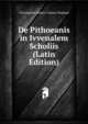 De Pithoeanis in Ivvenalem Scholiis (Latin Edition), Christopher Henry Colonia Stephan 