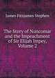 The Story of Nuncomar and the Impeachment of Sir Elijah Impey, Volume 2, Stephen, James Fitzjames, Sir, 1829-1894 