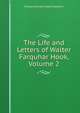 The Life and Letters of Walter Farquhar Hook, Volume 2, William Richard Wood Stephens 