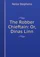 The Robber Chieftain: Or, Dinas Linn, Nella Stephens 