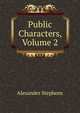 Public Characters, Volume 2, Alexander Stephens 