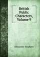 British Public Characters, Volume 9, Alexander Stephens 