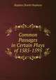Common Passages in Certain Plays of 1585-1595, Stephen Dewitt Stephens 