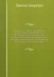 The Justices' Manual and Police Guide: A Synopsis of Offences Punishable by Indictment and On Summary Conviction, Definitions of Crimes, Meanings of . On Evidence, Procedure, Police Duties, Etc, Daniel Stephen 