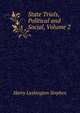 State Trials, Political and Social, Volume 2, Harry Lushington Stephen 